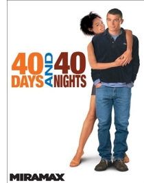 Offensive Movies: 40 Days & 40 Nights 